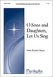 O Sons and Daughters Let Us Sing